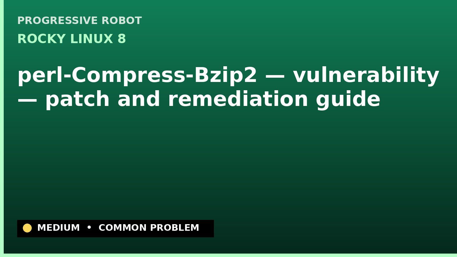 Rocky Linux 8 — perl-Compress-Bzip2 — vulnerability — patch and remediation guide — diagnosis and fix on Rocky Linux 8