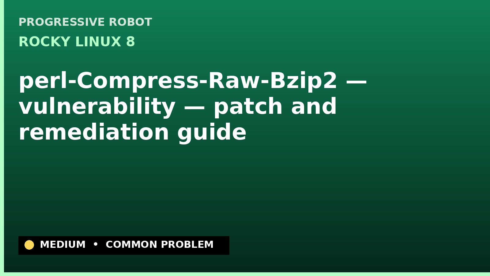Rocky Linux 8 — perl-Compress-Raw-Bzip2 — vulnerability — patch and remediation guide — diagnosis and fix on Rocky Linux 8
