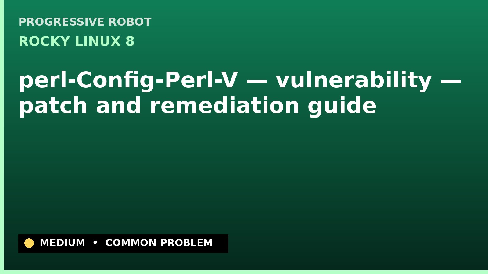 Rocky Linux 8 — perl-Config-Perl-V — vulnerability — patch and remediation guide — diagnosis and fix on Rocky Linux 8