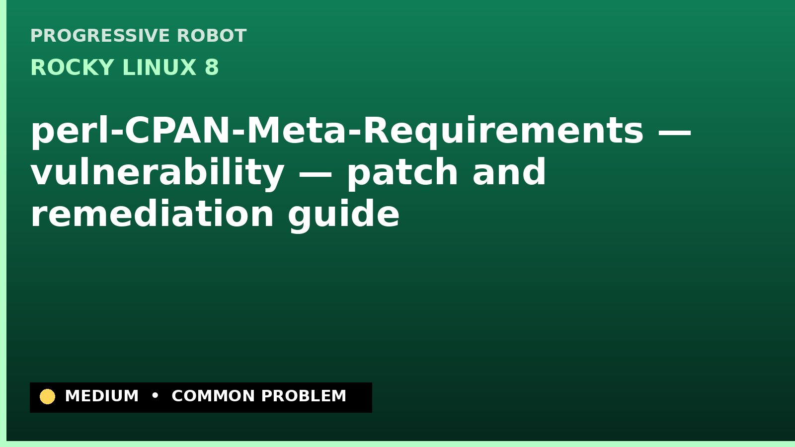 Rocky Linux 8 — perl-CPAN-Meta-Requirements — vulnerability — patch and remediation guide — diagnosis and fix on Rocky Linux 8