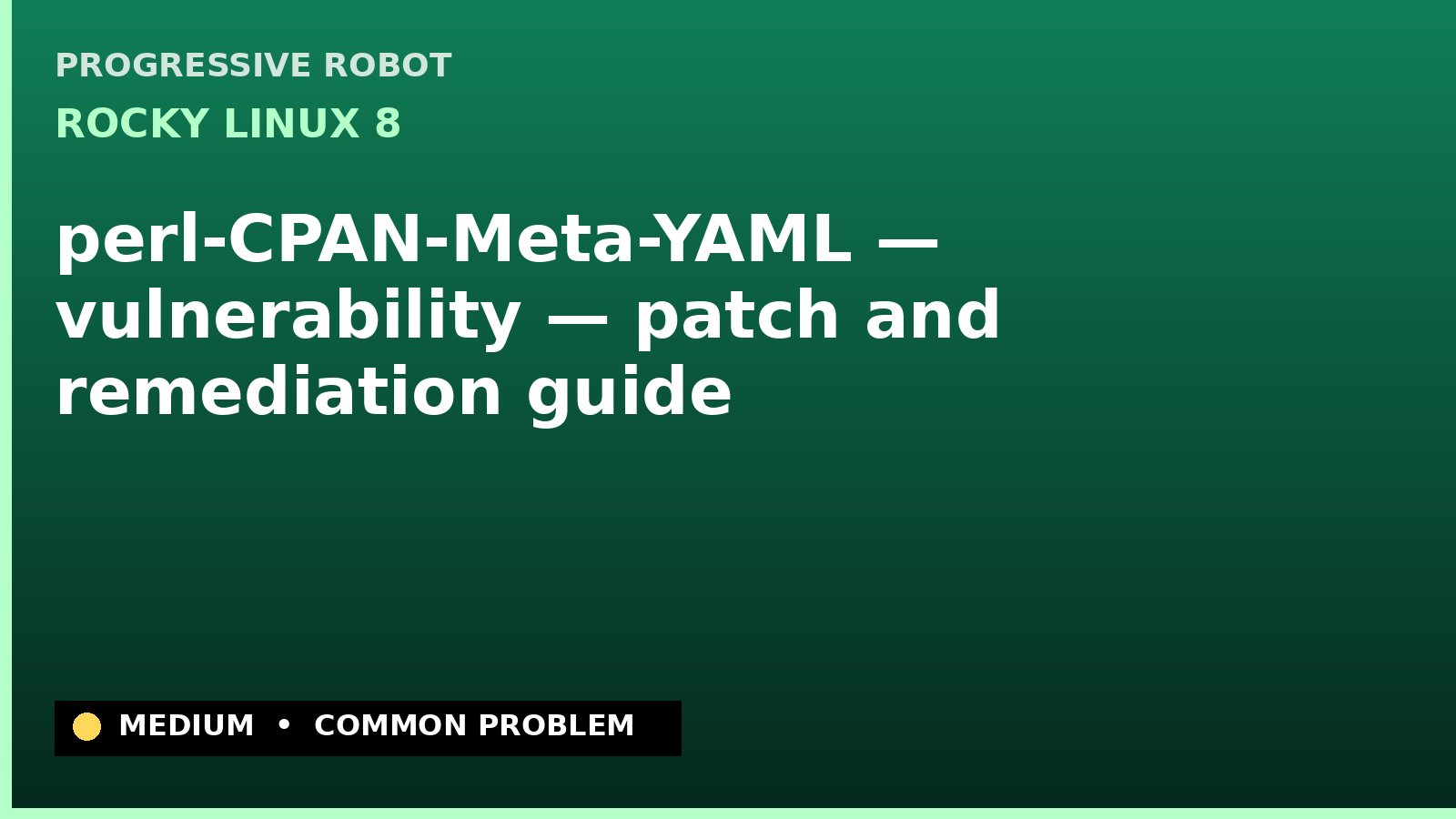 Rocky Linux 8 — perl-CPAN-Meta-YAML — vulnerability — patch and remediation guide — diagnosis and fix on Rocky Linux 8