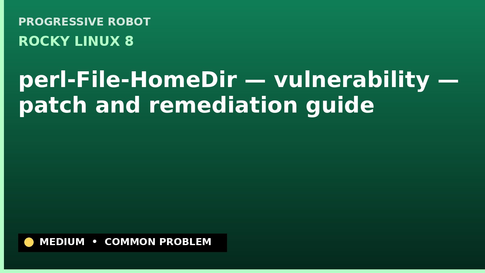 Rocky Linux 8 — perl-File-HomeDir — vulnerability — patch and remediation guide — diagnosis and fix on Rocky Linux 8