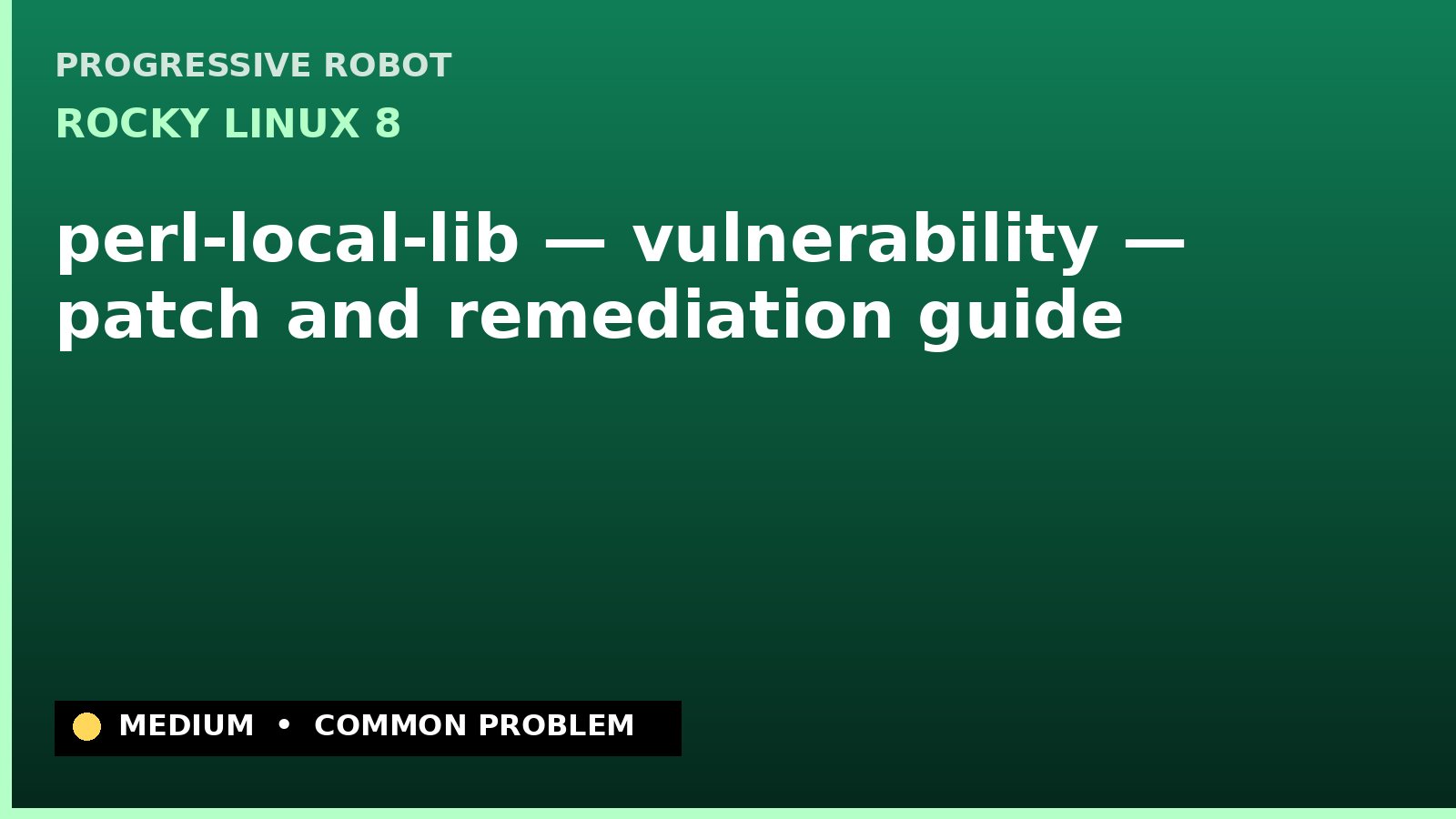 Rocky Linux 8 — perl-local-lib — vulnerability — patch and remediation guide — diagnosis and fix on Rocky Linux 8