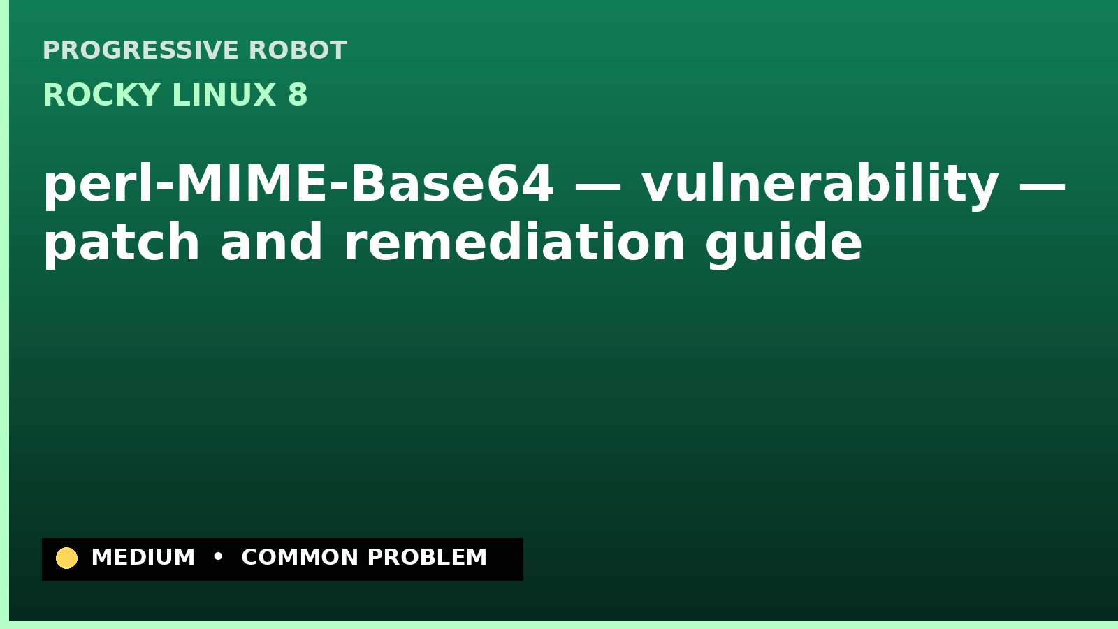 Rocky Linux 8 — perl-MIME-Base64 — vulnerability — patch and remediation guide — diagnosis and fix on Rocky Linux 8