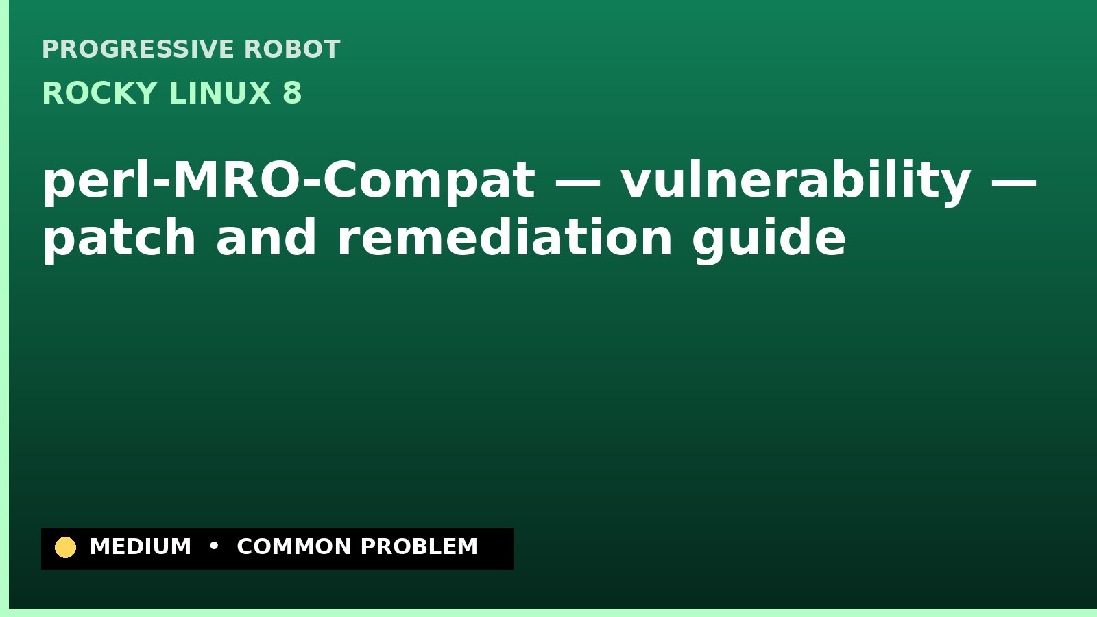 Rocky Linux 8 — perl-MRO-Compat — vulnerability — patch and remediation guide — diagnosis and fix on Rocky Linux 8