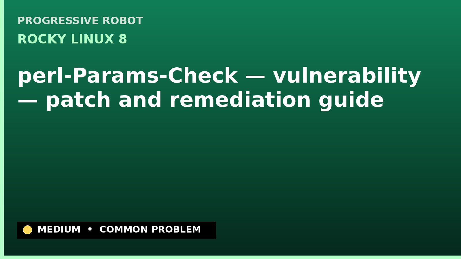Rocky Linux 8 — perl-Params-Check — vulnerability — patch and remediation guide — diagnosis and fix on Rocky Linux 8
