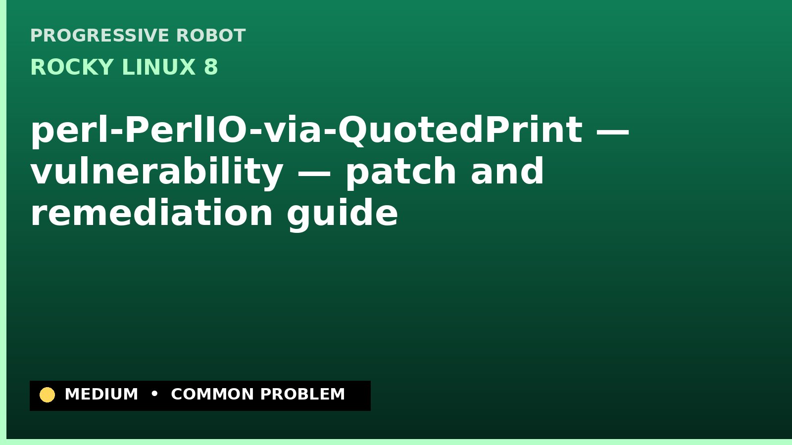 Rocky Linux 8 — perl-PerlIO-via-QuotedPrint — vulnerability — patch and remediation guide — diagnosis and fix on Rocky Linux 8