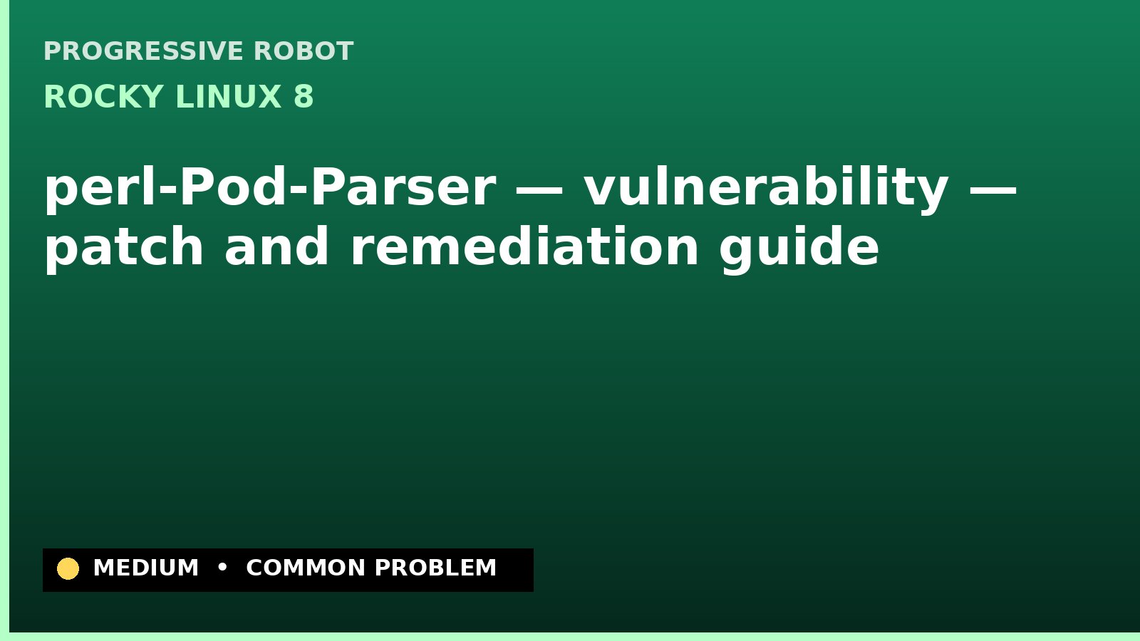 Rocky Linux 8 — perl-Pod-Parser — vulnerability — patch and remediation guide — diagnosis and fix on Rocky Linux 8