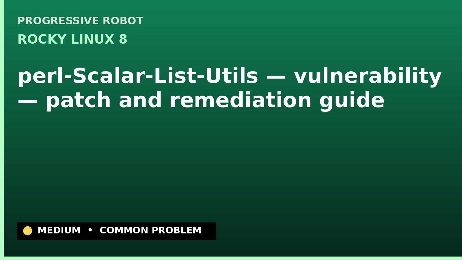 Rocky Linux 8 — perl-Scalar-List-Utils — vulnerability — patch and remediation guide — diagnosis and fix on Rocky Linux 8