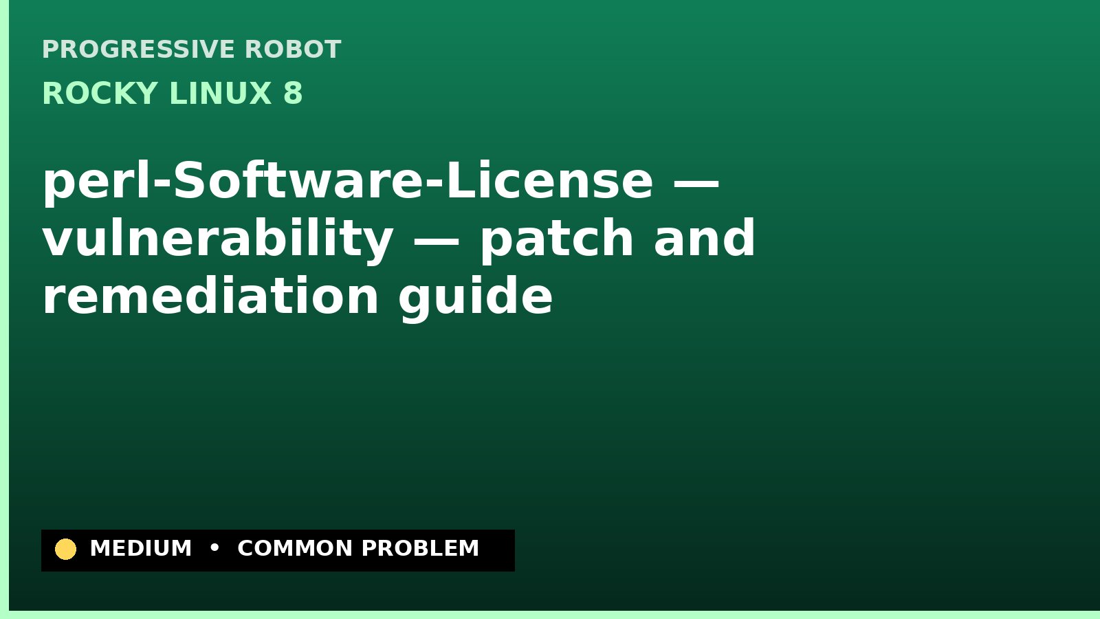 Rocky Linux 8 — perl-Software-License — vulnerability — patch and remediation guide — diagnosis and fix on Rocky Linux 8