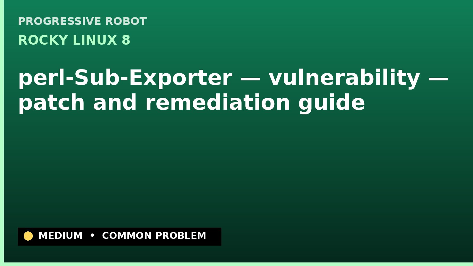 Rocky Linux 8 — perl-Sub-Exporter — vulnerability — patch and remediation guide — diagnosis and fix on Rocky Linux 8