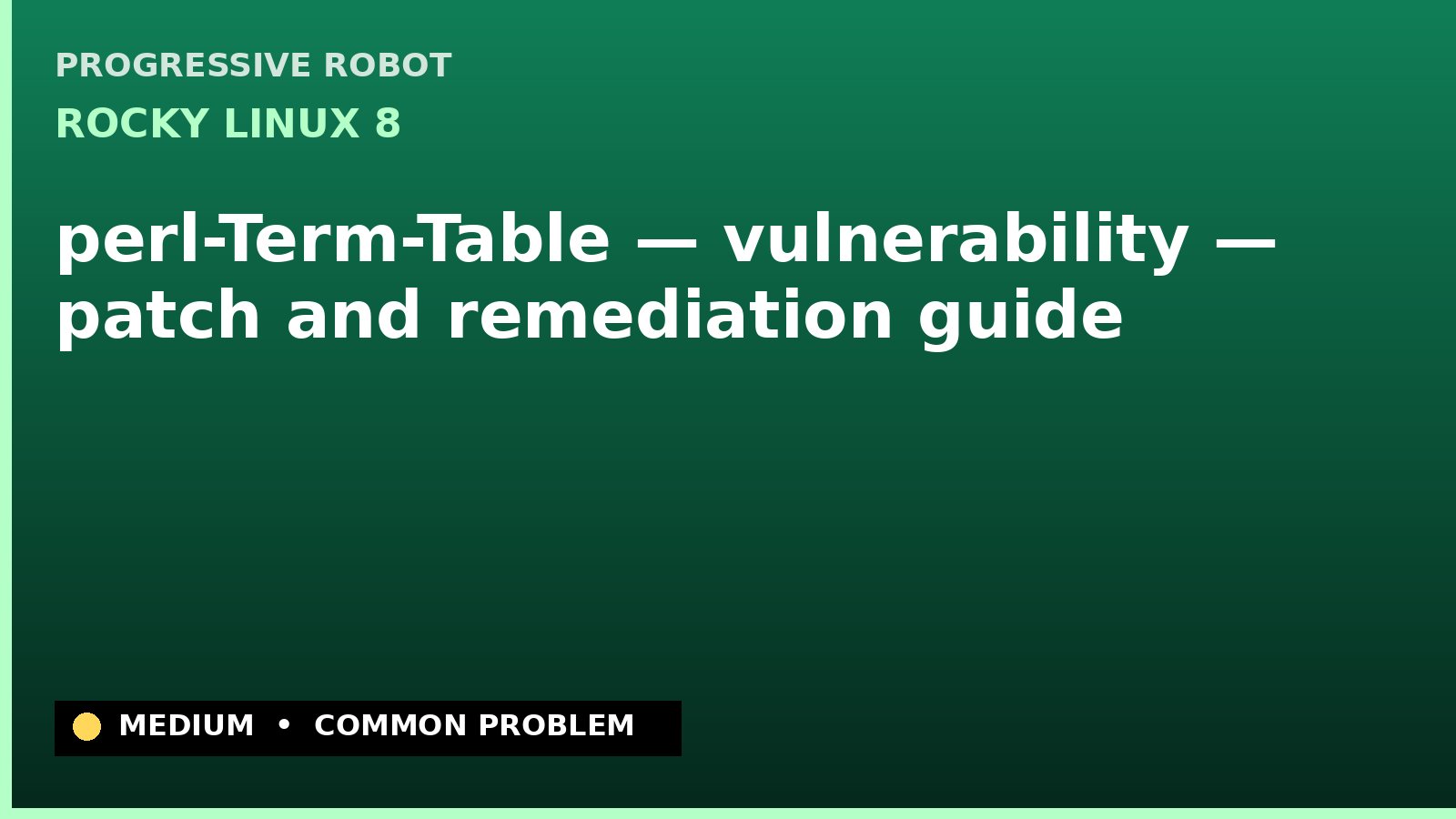 Rocky Linux 8 — perl-Term-Table — vulnerability — patch and remediation guide — diagnosis and fix on Rocky Linux 8