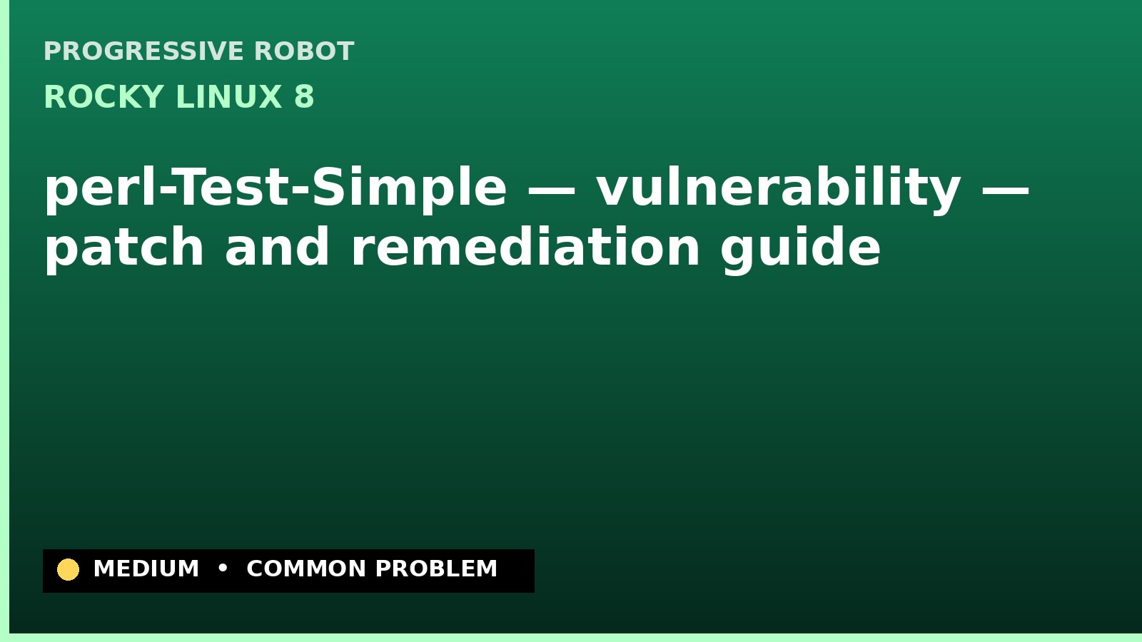 Rocky Linux 8 — perl-Test-Simple — vulnerability — patch and remediation guide — diagnosis and fix on Rocky Linux 8