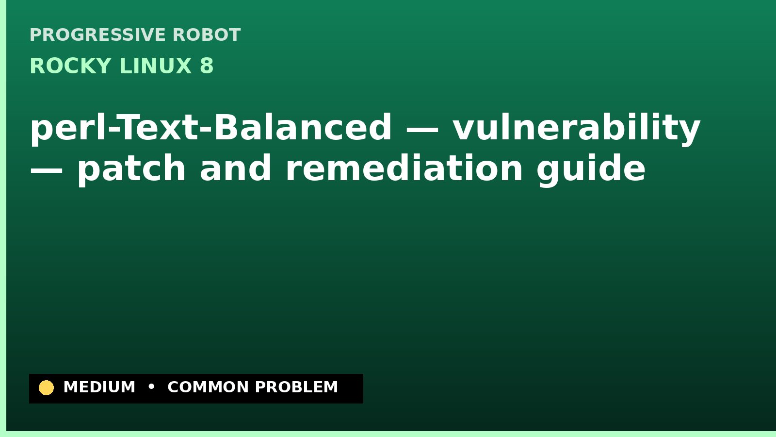Rocky Linux 8 — perl-Text-Balanced — vulnerability — patch and remediation guide — diagnosis and fix on Rocky Linux 8