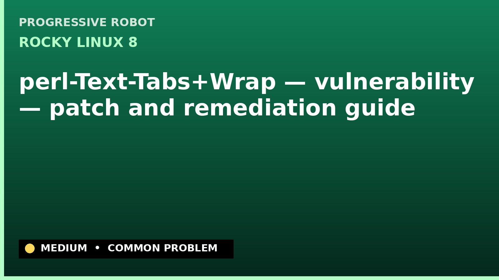 Rocky Linux 8 — perl-Text-Tabs+Wrap — vulnerability — patch and remediation guide — diagnosis and fix on Rocky Linux 8