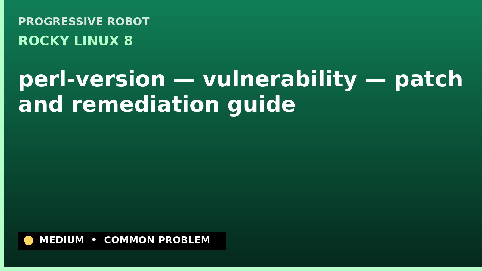Rocky Linux 8 — perl-version — vulnerability — patch and remediation guide — diagnosis and fix on Rocky Linux 8