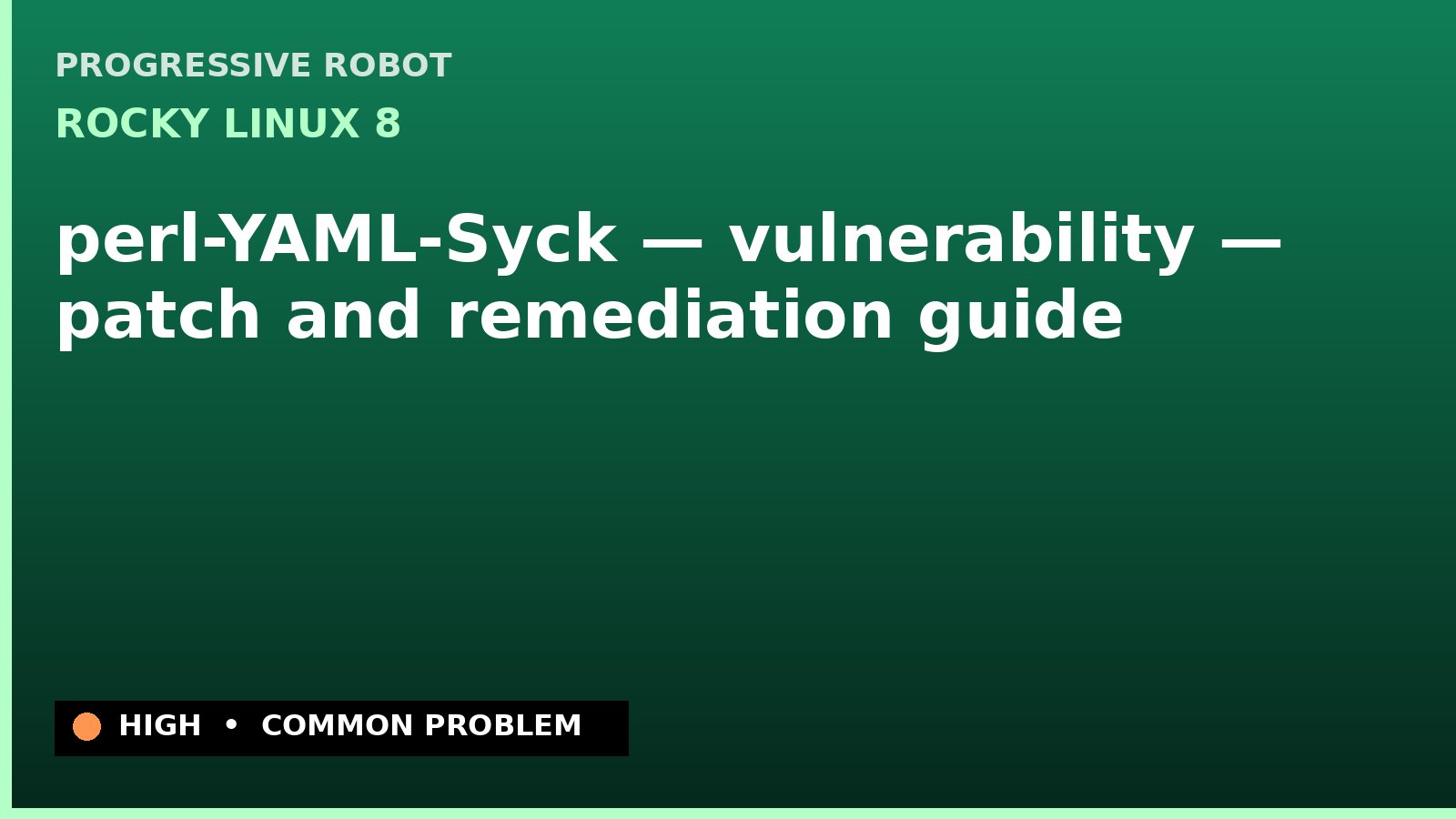 Rocky Linux 8 — perl-YAML-Syck — vulnerability — patch and remediation guide — diagnosis and fix on Rocky Linux 8