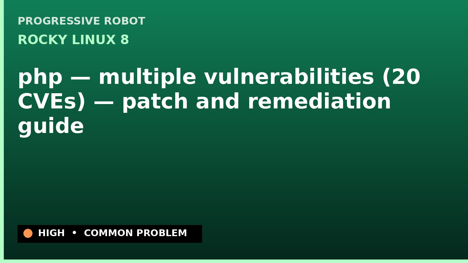 Rocky Linux 8 — php — multiple vulnerabilities (20 CVEs) — patch and remediation guide — diagnosis and fix on Rocky Linux 8