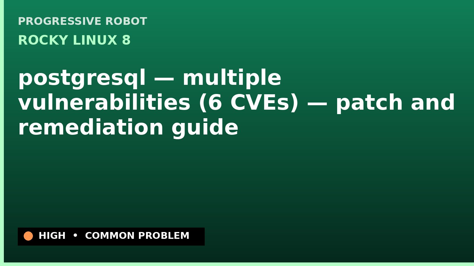 Rocky Linux 8 — postgresql — multiple vulnerabilities (6 CVEs) — patch and remediation guide — diagnosis and fix on Rocky Linux 8