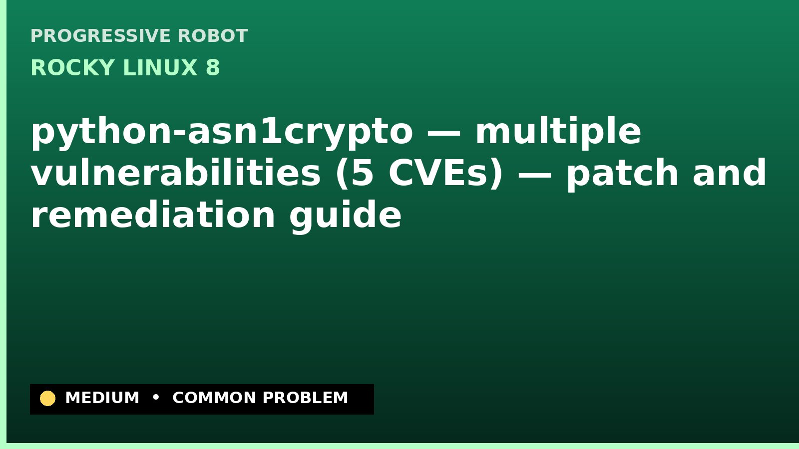 Rocky Linux 8 — python-asn1crypto — multiple vulnerabilities (5 CVEs) — patch and remediation guide — diagnosis and fix on Rocky Linux 8