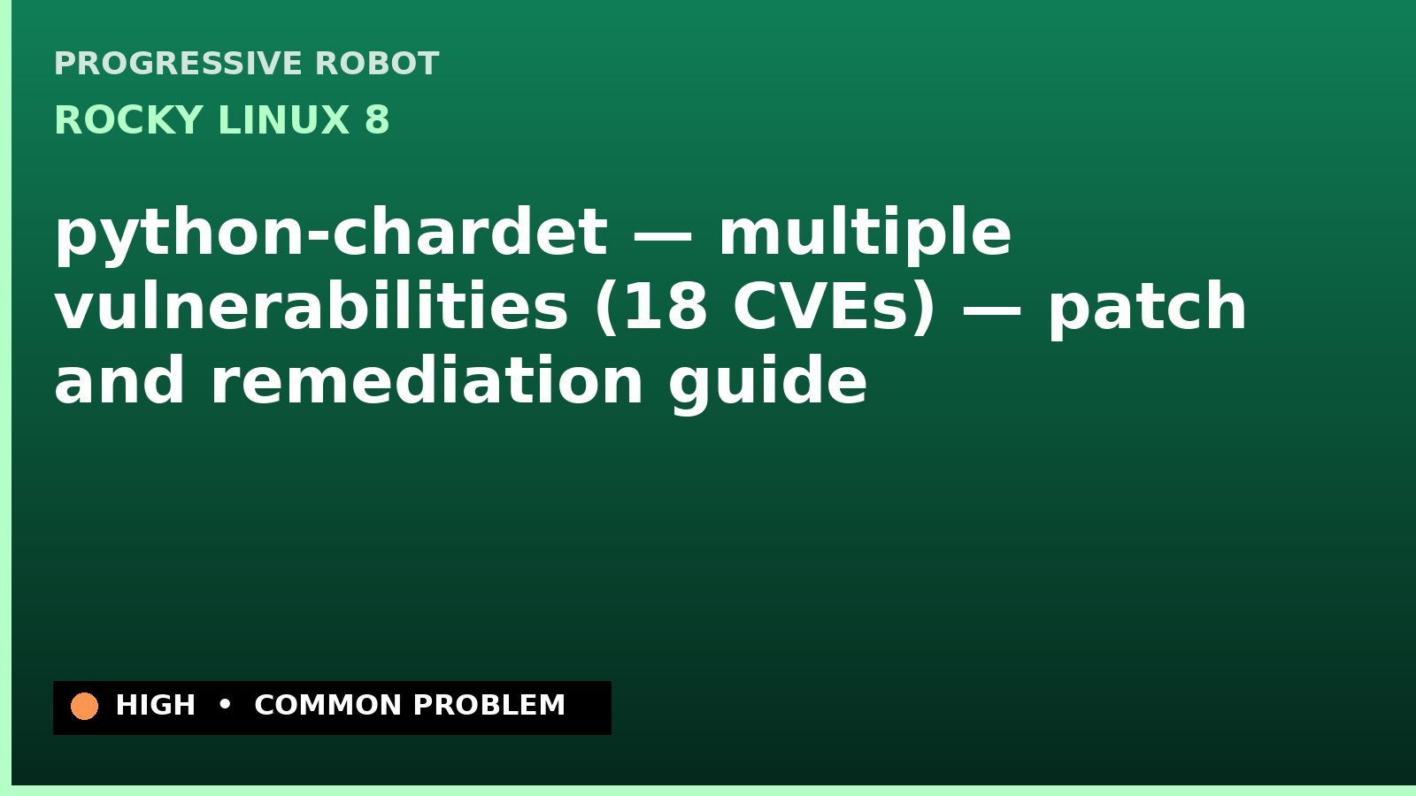 Rocky Linux 8 — python-chardet — multiple vulnerabilities (18 CVEs) — patch and remediation guide — diagnosis and fix on Rocky Linux 8