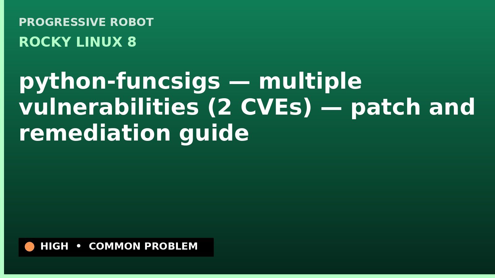 Rocky Linux 8 — python-funcsigs — multiple vulnerabilities (2 CVEs) — patch and remediation guide — diagnosis and fix on Rocky Linux 8