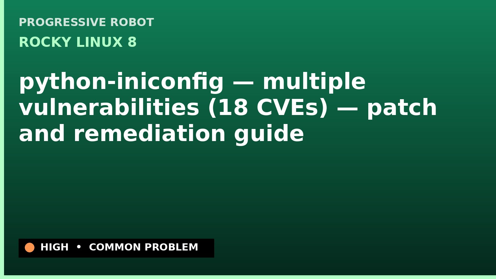 Rocky Linux 8 — python-iniconfig — multiple vulnerabilities (18 CVEs) — patch and remediation guide — diagnosis and fix on Rocky Linux 8