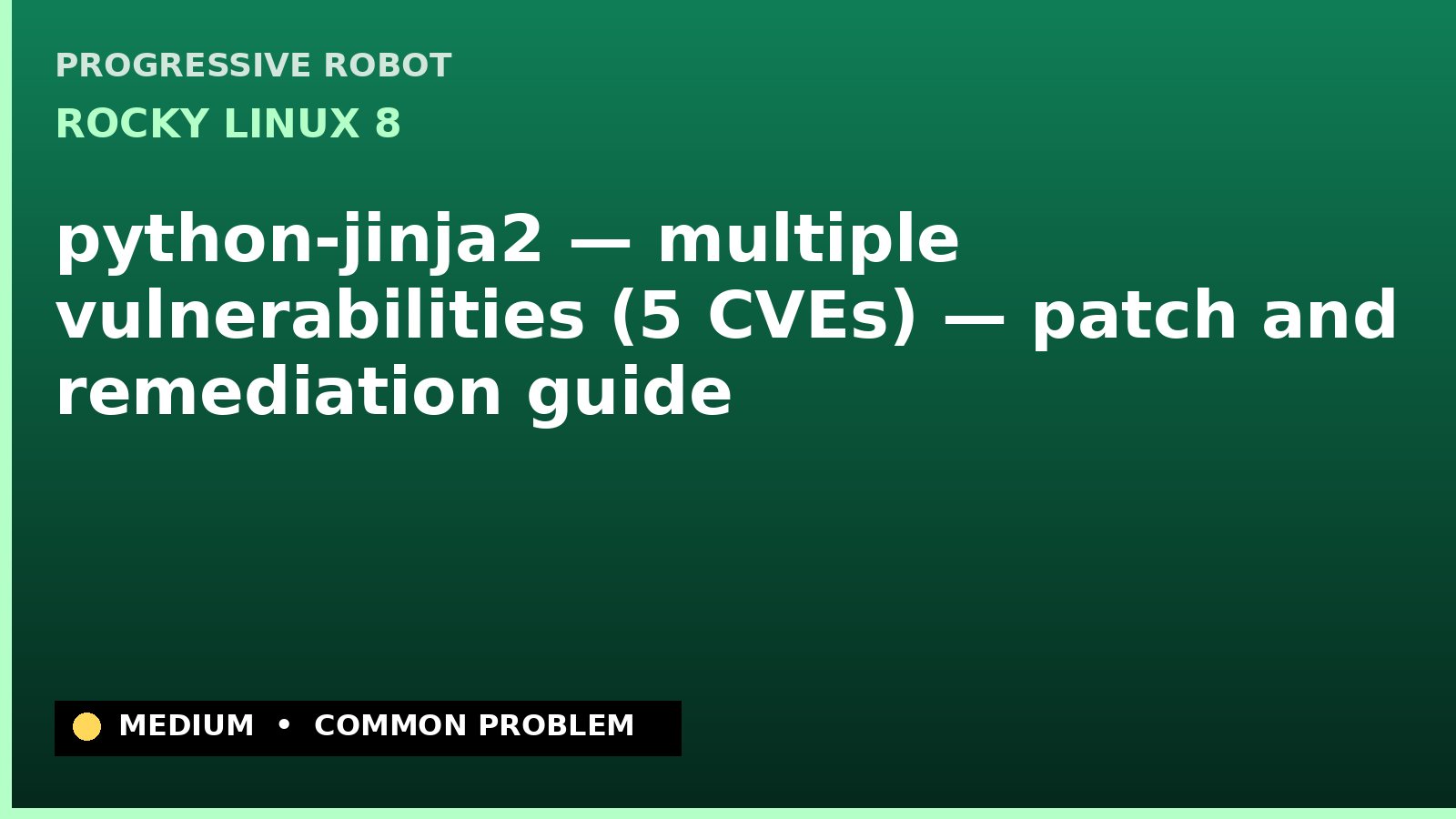 Rocky Linux 8 — python-jinja2 — multiple vulnerabilities (5 CVEs) — patch and remediation guide — diagnosis and fix on Rocky Linux 8