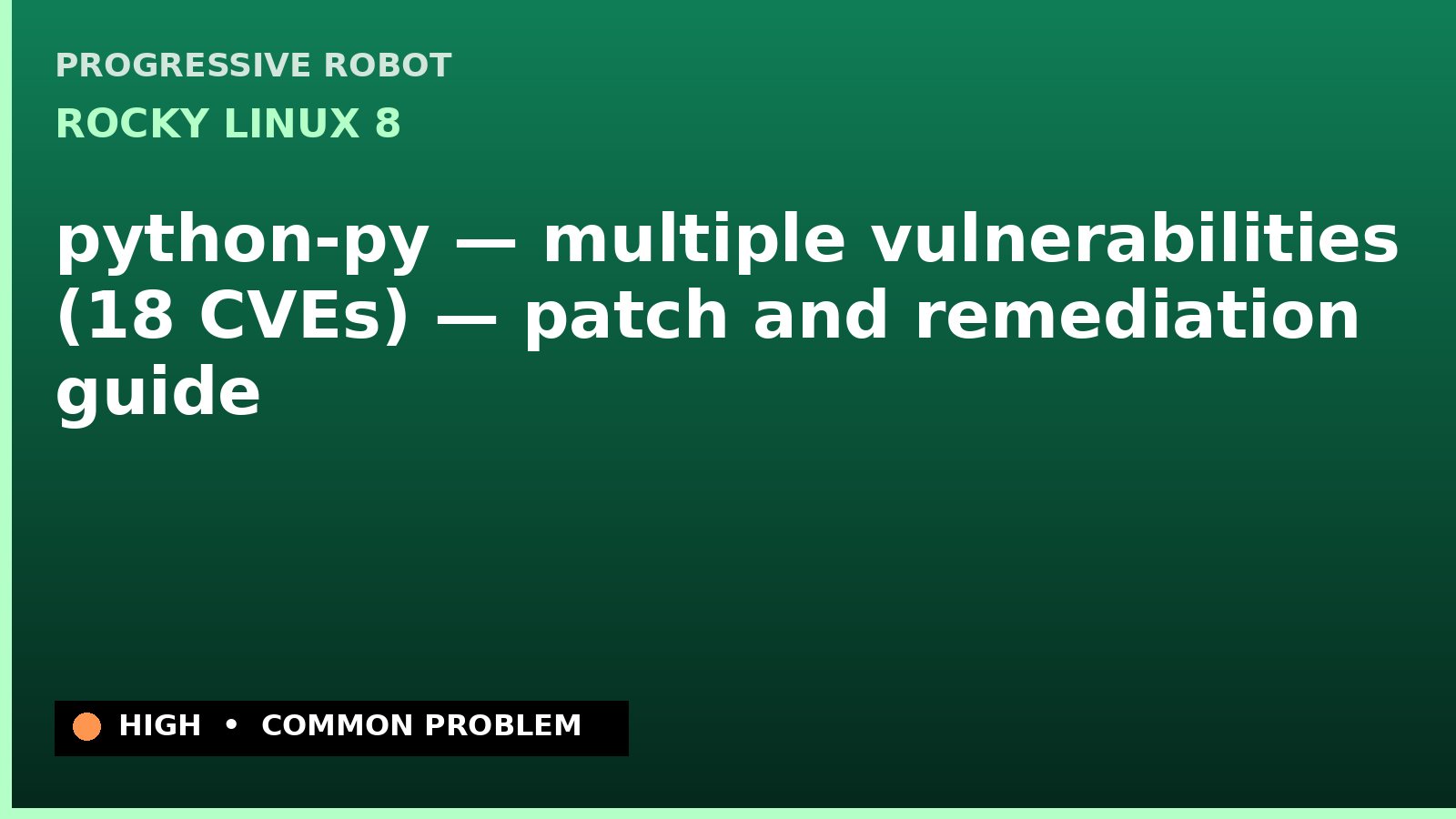 Rocky Linux 8 — python-py — multiple vulnerabilities (18 CVEs) — patch and remediation guide — diagnosis and fix on Rocky Linux 8