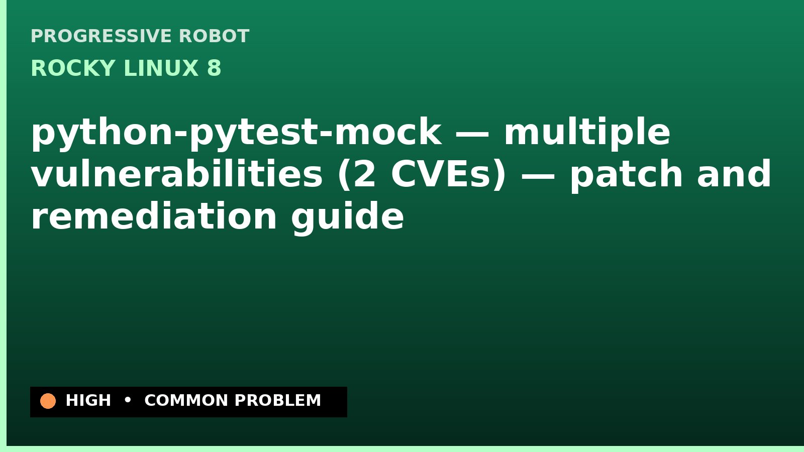 Rocky Linux 8 — python-pytest-mock — multiple vulnerabilities (2 CVEs) — patch and remediation guide — diagnosis and fix on Rocky Linux 8