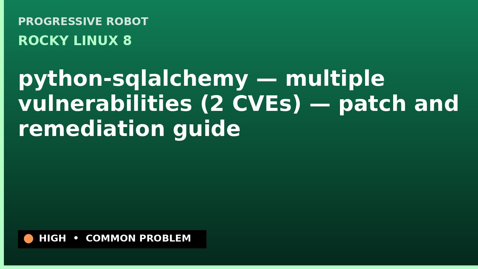 Rocky Linux 8 — python-sqlalchemy — multiple vulnerabilities (2 CVEs) — patch and remediation guide — diagnosis and fix on Rocky Linux 8