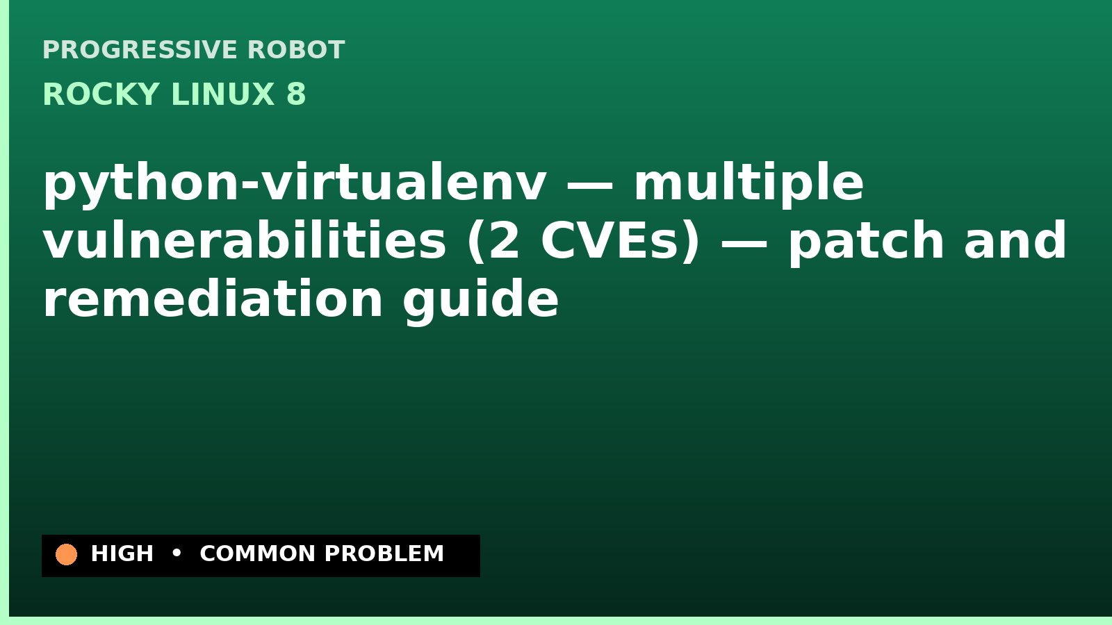 Rocky Linux 8 — python-virtualenv — multiple vulnerabilities (2 CVEs) — patch and remediation guide — diagnosis and fix on Rocky Linux 8