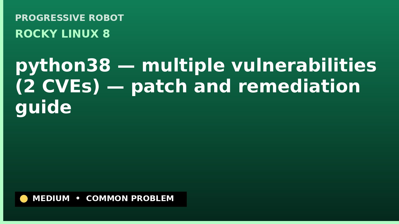 Rocky Linux 8 — python38 — multiple vulnerabilities (2 CVEs) — patch and remediation guide — diagnosis and fix on Rocky Linux 8
