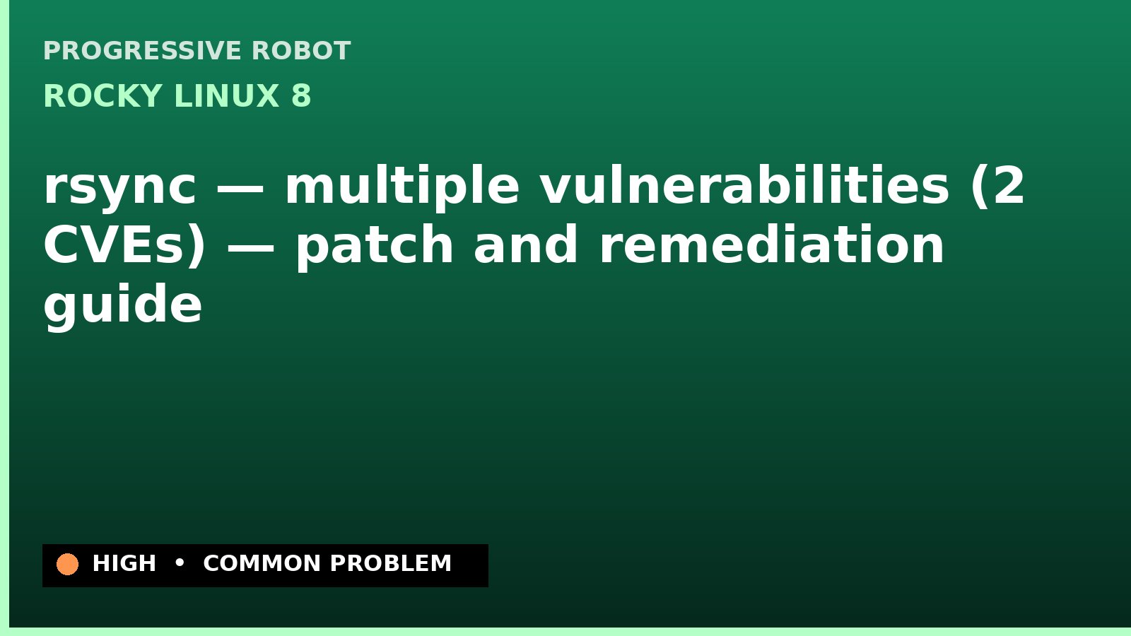Rocky Linux 8 — rsync — multiple vulnerabilities (2 CVEs) — patch and remediation guide — diagnosis and fix on Rocky Linux 8