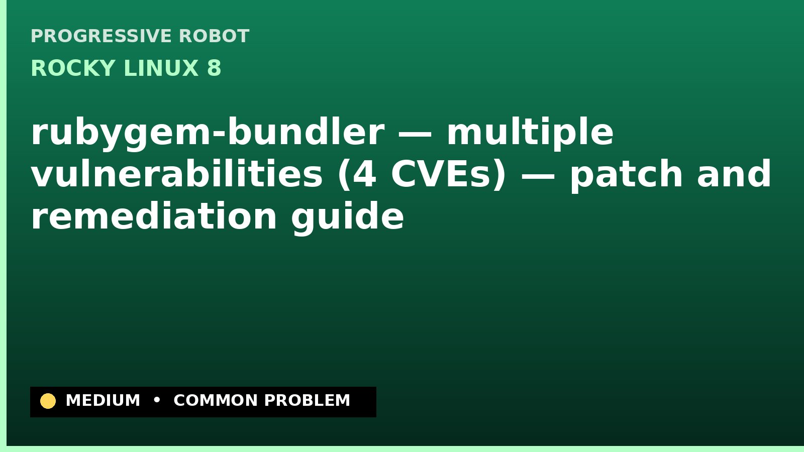 Rocky Linux 8 — rubygem-bundler — multiple vulnerabilities (4 CVEs) — patch and remediation guide — diagnosis and fix on Rocky Linux 8