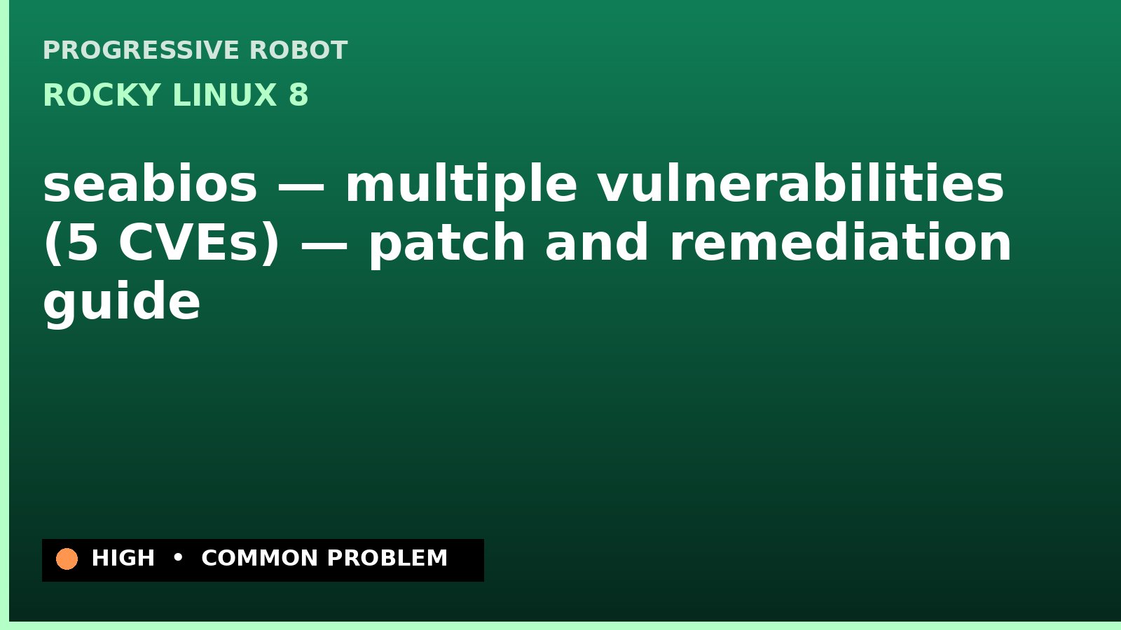 Rocky Linux 8 — seabios — multiple vulnerabilities (5 CVEs) — patch and remediation guide — diagnosis and fix on Rocky Linux 8