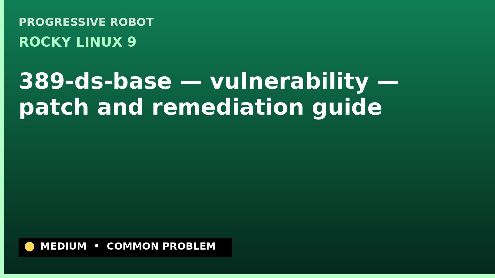 Rocky Linux 9 — 389-ds-base — vulnerability — patch and remediation guide — diagnosis and fix on Rocky Linux 9