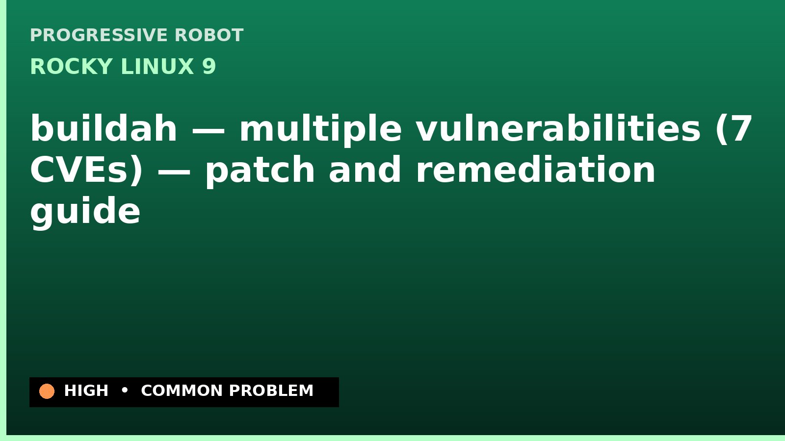 Rocky Linux 9 — buildah — multiple vulnerabilities (7 CVEs) — patch and remediation guide — diagnosis and fix on Rocky Linux 9