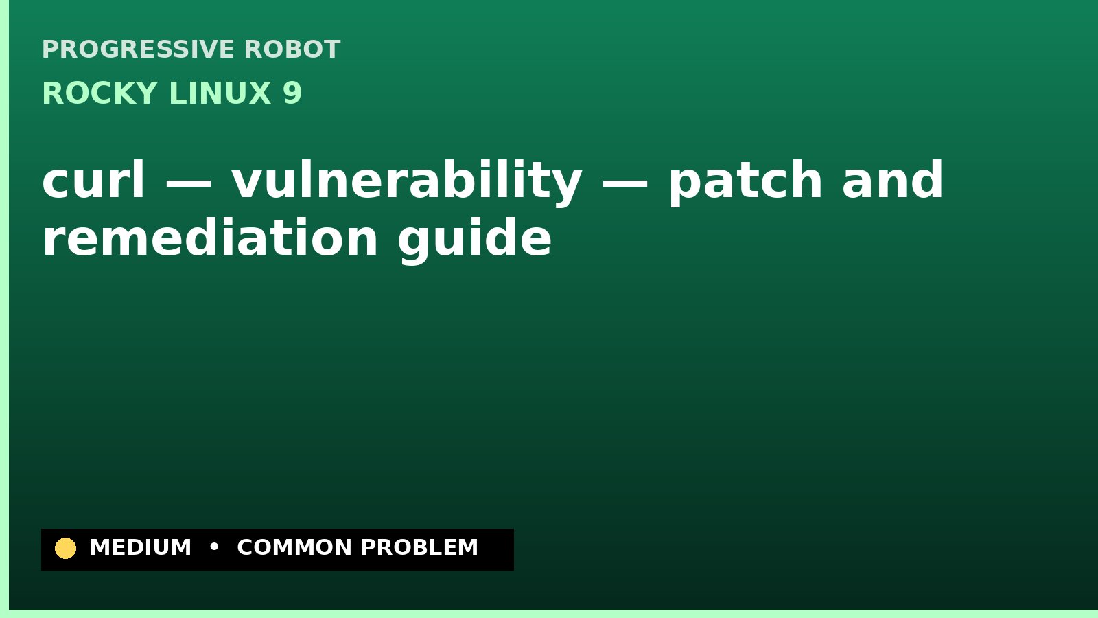 Rocky Linux 9 — curl — vulnerability — patch and remediation guide — diagnosis and fix on Rocky Linux 9