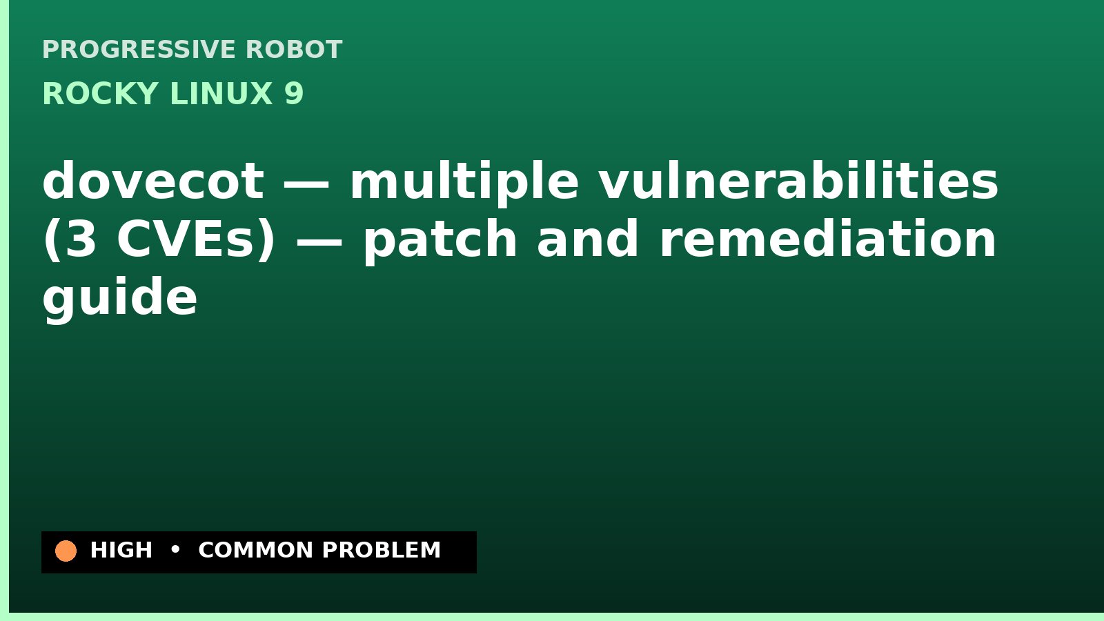 Rocky Linux 9 — dovecot — multiple vulnerabilities (3 CVEs) — patch and remediation guide — diagnosis and fix on Rocky Linux 9