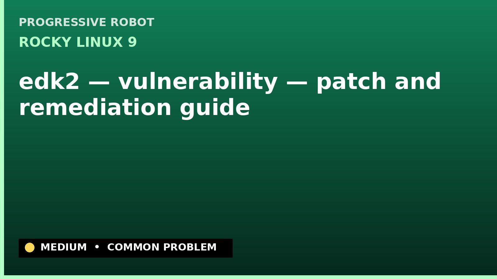 Rocky Linux 9 — edk2 — vulnerability — patch and remediation guide — diagnosis and fix on Rocky Linux 9