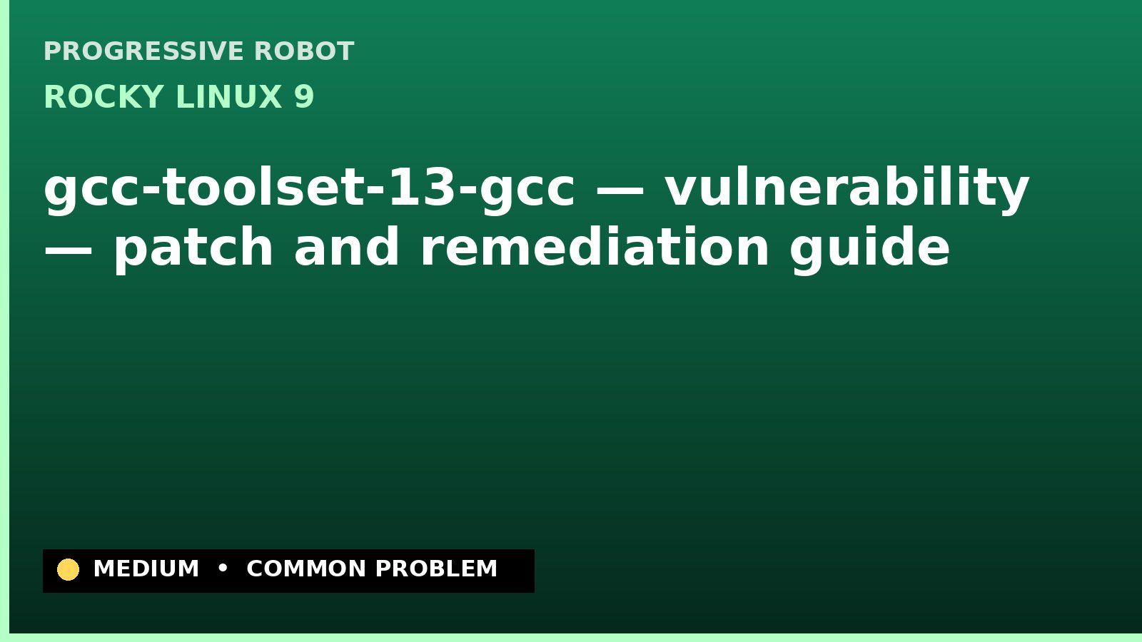 Rocky Linux 9 — gcc-toolset-13-gcc — vulnerability — patch and remediation guide — diagnosis and fix on Rocky Linux 9