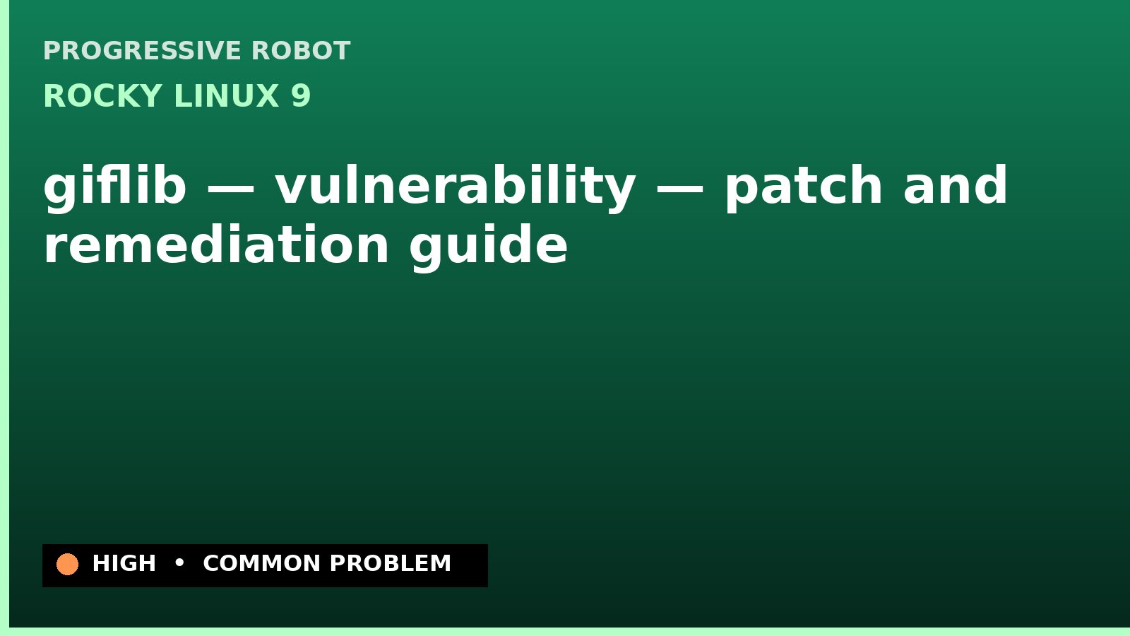 Rocky Linux 9 — giflib — vulnerability — patch and remediation guide — diagnosis and fix on Rocky Linux 9