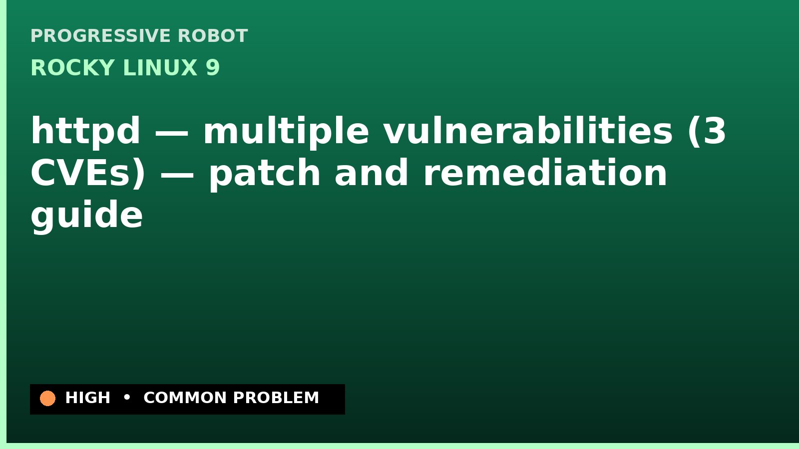 Rocky Linux 9 — httpd — multiple vulnerabilities (3 CVEs) — patch and remediation guide — diagnosis and fix on Rocky Linux 9