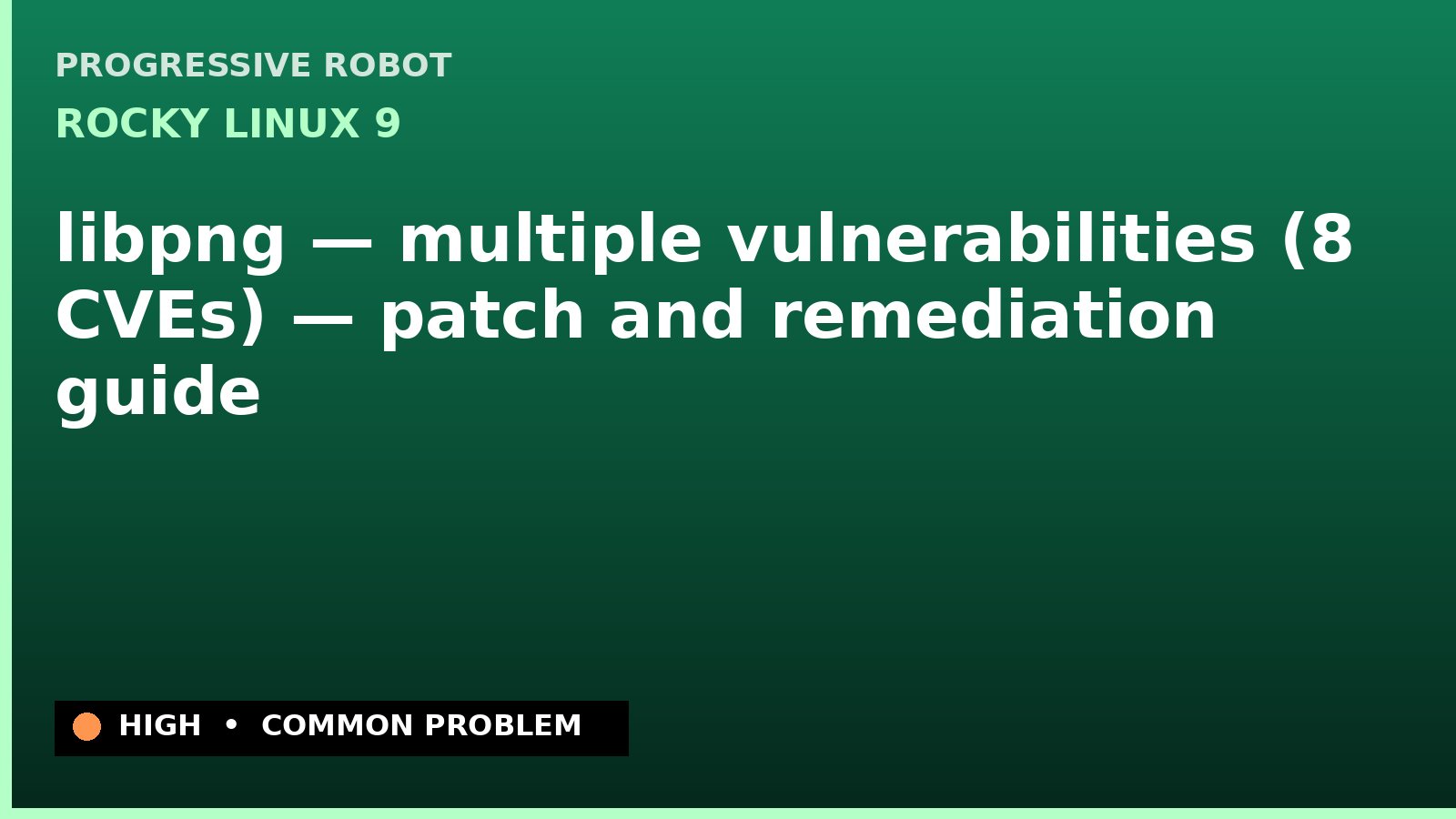 Rocky Linux 9 — libpng — multiple vulnerabilities (8 CVEs) — patch and remediation guide — diagnosis and fix on Rocky Linux 9