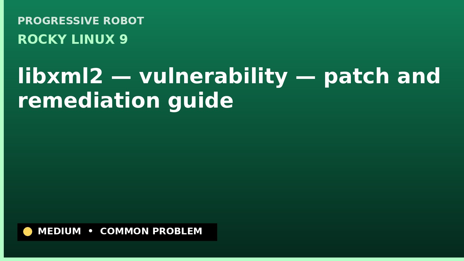 Rocky Linux 9 — libxml2 — vulnerability — patch and remediation guide — diagnosis and fix on Rocky Linux 9