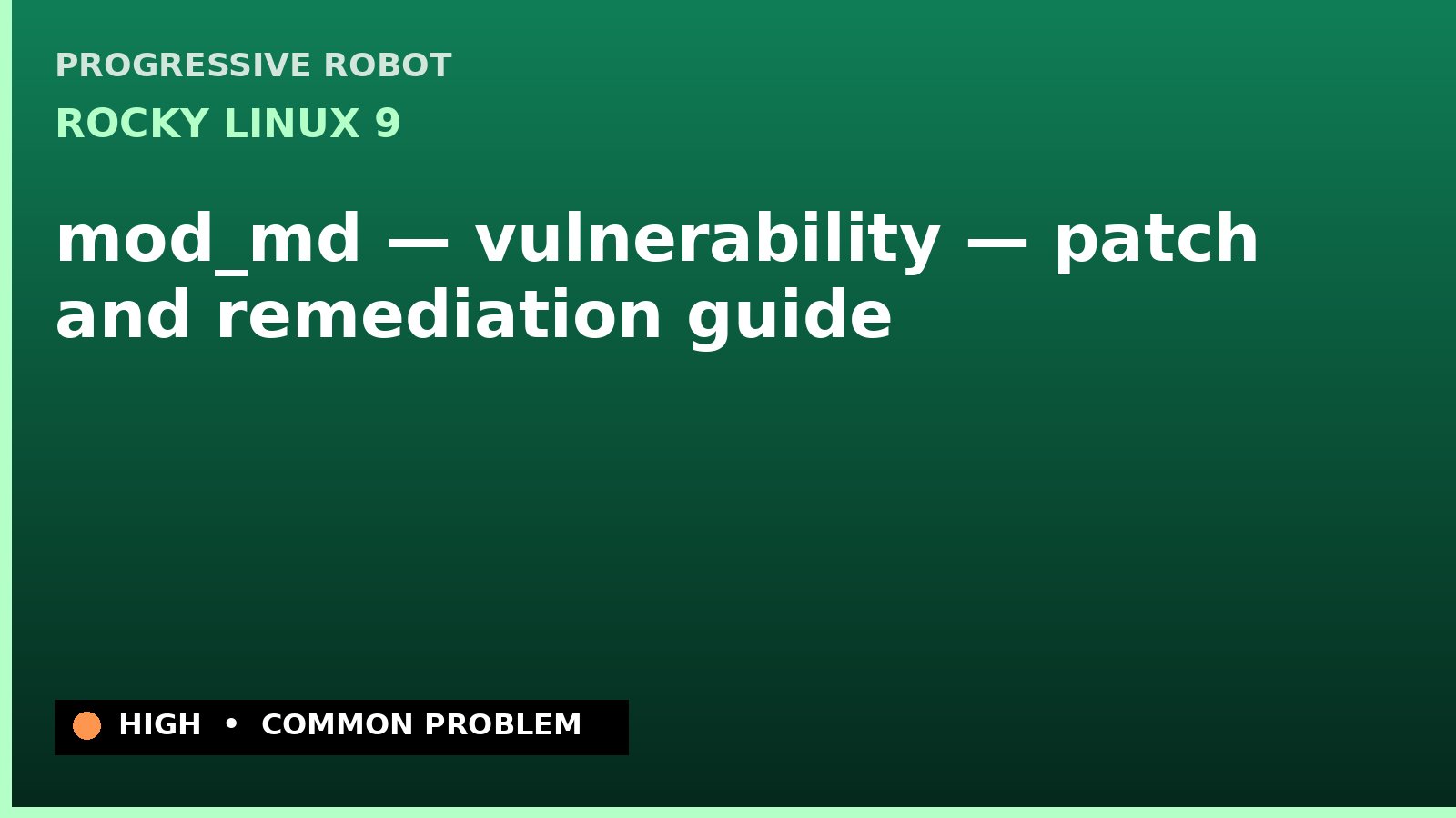 Rocky Linux 9 — mod_md — vulnerability — patch and remediation guide — diagnosis and fix on Rocky Linux 9