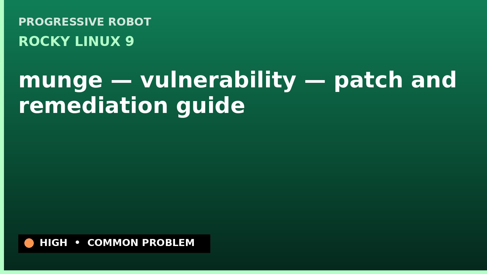 Rocky Linux 9 — munge — vulnerability — patch and remediation guide — diagnosis and fix on Rocky Linux 9