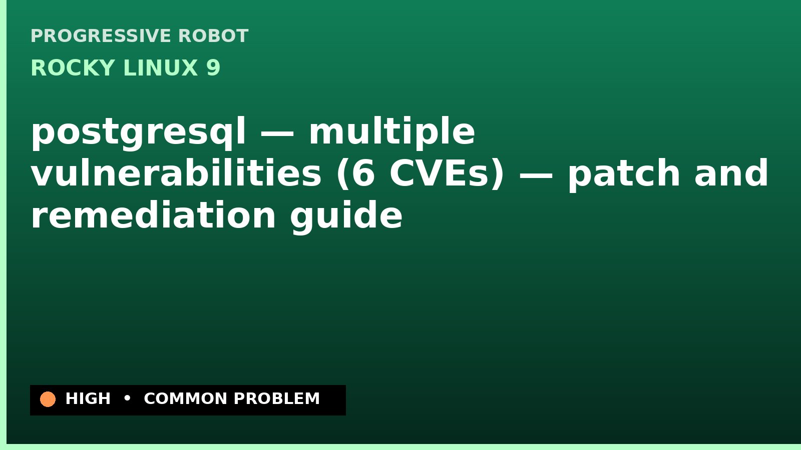 Rocky Linux 9 — postgresql — multiple vulnerabilities (6 CVEs) — patch and remediation guide — diagnosis and fix on Rocky Linux 9