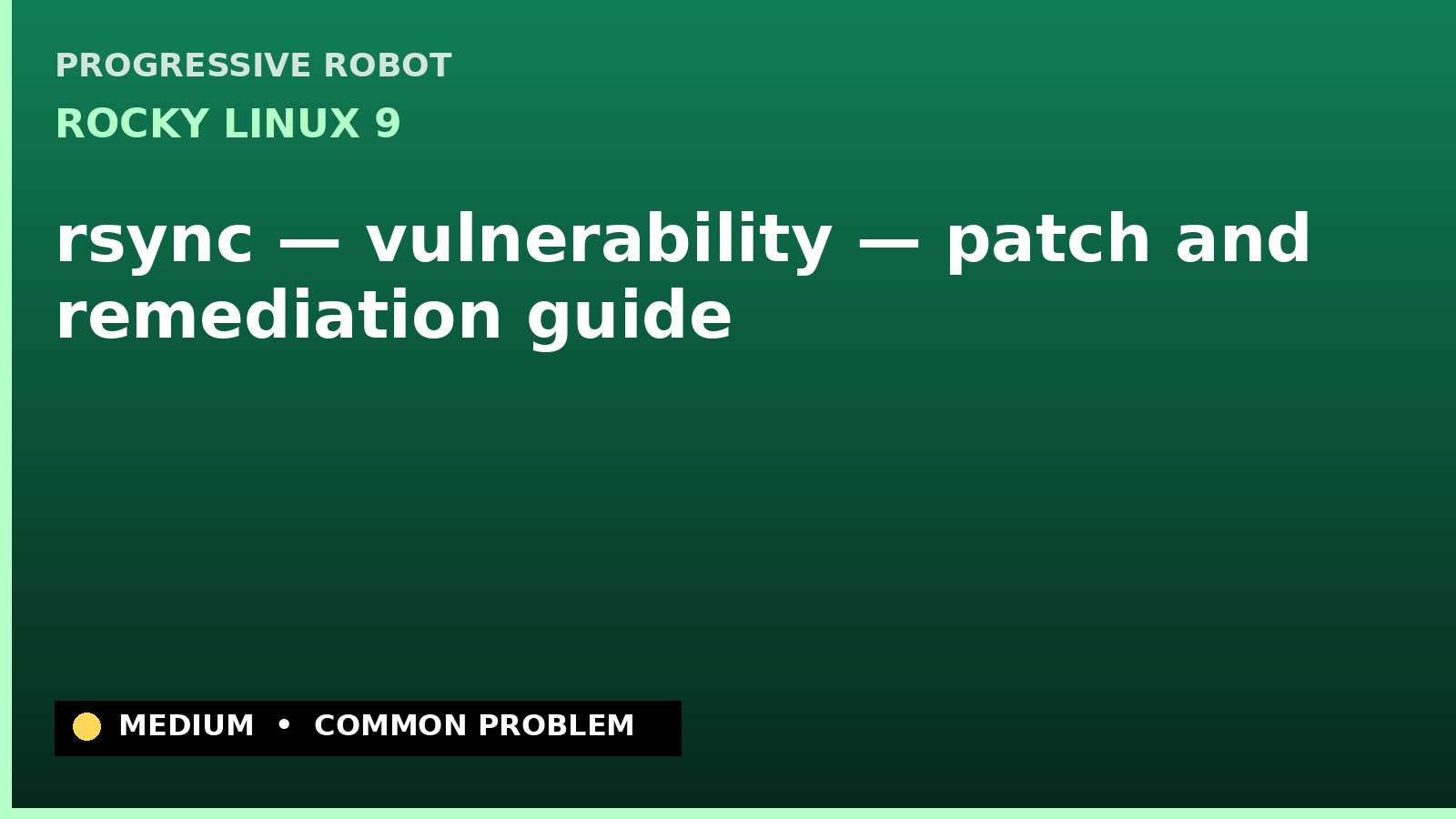 Rocky Linux 9 — rsync — vulnerability — patch and remediation guide — diagnosis and fix on Rocky Linux 9